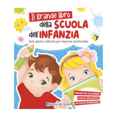 Roberta Fanti - Grande Libro Della Scuola Dell'infanzia. Tanti Giochi E Attività Per Imparare Divertendosi. Ediz. A Colori - Foto 1