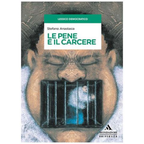 Stefano Anastasia - Le Pene E Il Carcere - Foto 1