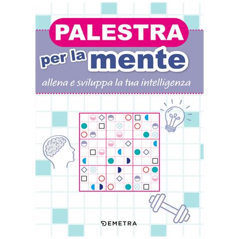 Palestra Per La Mente. Allena E Sviluppa La Tua Intelligenza - Foto 2
