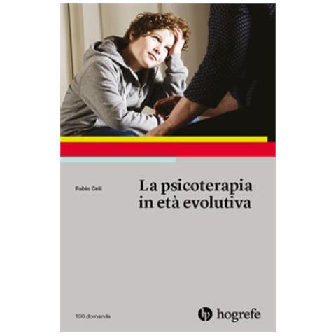 Fabio Celi - La Psicoterapia In Età Evolutiva - Foto 1