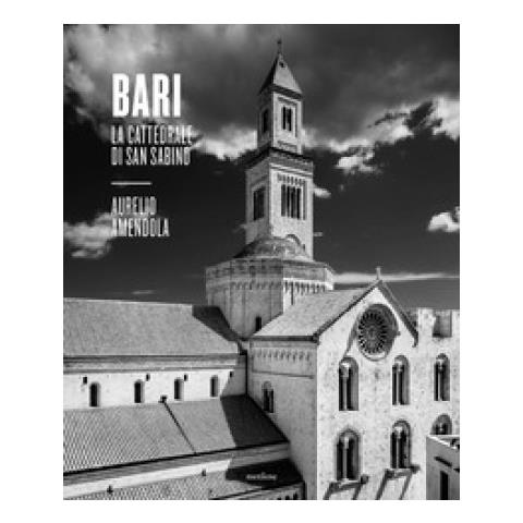 Aurelio Amendola - Bari. La Cattedrale Di San Sabino. Ediz. Illustrata - Foto 1