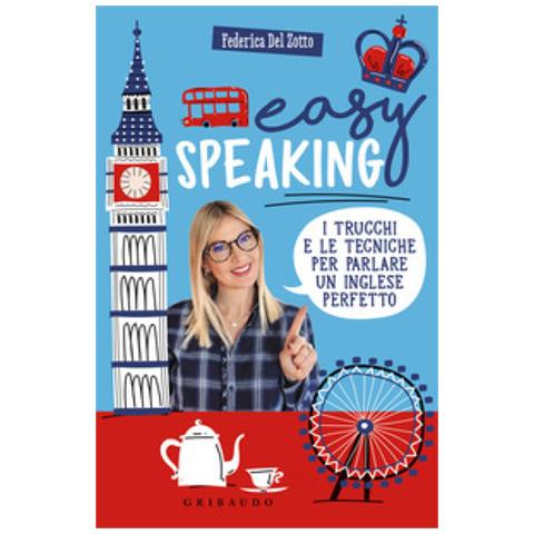 Federica Del Zotto - Easy Speaking. I Trucchi E Le Tecniche Per Parlare Un Inglese Perfetto - Foto 1