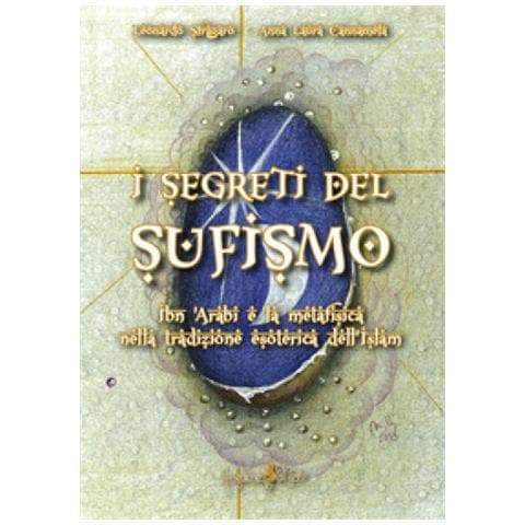 Leonardo Sfragaro - I segreti del sufismo. Ibn 'Arabi e la metafisica nella tradizione esoterica dell'islam - Foto 1