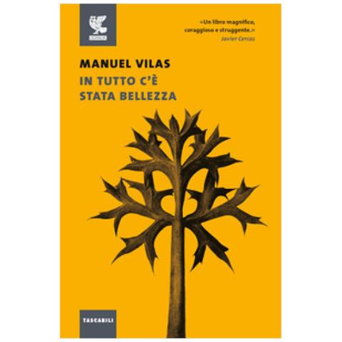 Manuel Vilas - In Tutto C'è Stata Bellezza - Foto 1