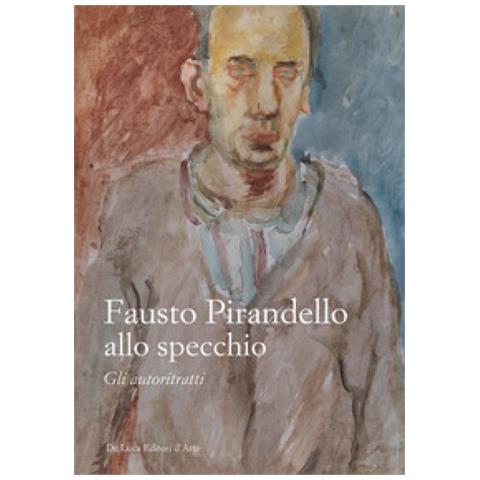 Manuel Carrera - Fausto Pirandello Allo Specchio. Gli Autoritratti. Ediz. Illustrata - Foto 1