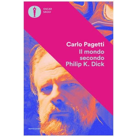 Carlo Pagetti - Il Mondo Secondo Philip K. Dick - Foto 1