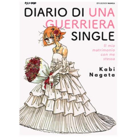 Kabi Nagata - Diario Di Una Guerriera Single. Il Mio Matrimonio Con Me Stessa - Foto 1