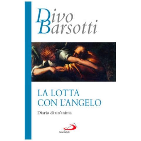 Divo Barsotti - La Lotta Con L'angelo. Diario Di Un'anima - Foto 1