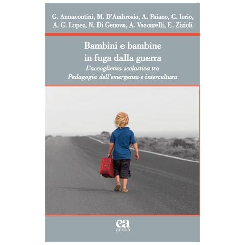 Bambini e bambine in fuga dalla guerra. L’accoglienza scolastica tra Pedagogia dell’emergenza e intercultura - Foto 1