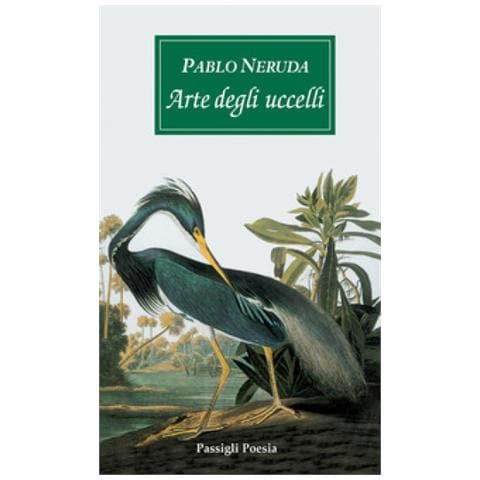Pablo Neruda - Arte Degli Uccelli. Testo Spagnolo A Fronte - Foto 1