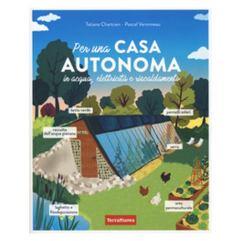 Tatiana Chartrain - Per una casa autonoma in acqua, elettricità e riscaldamento - Foto 1