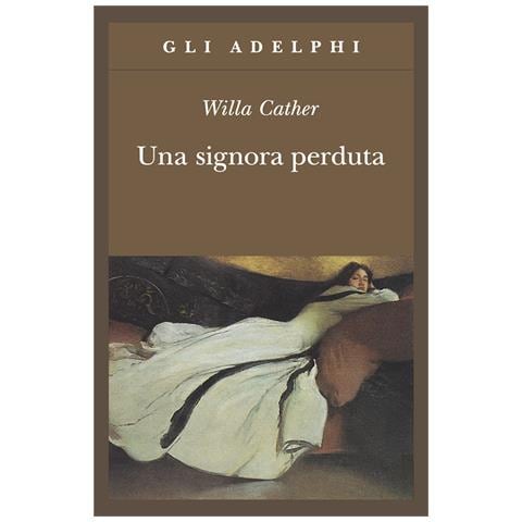 Willa Cather - Una signora perduta - Foto 1