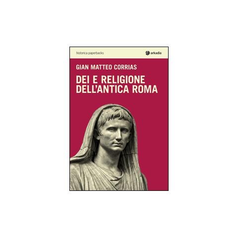 G. Matteo Corrias - Dei e religione dell'antica Roma - Foto 1