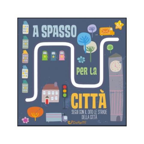 Katie Haworth - A spasso per la città. Le stradine. Ediz. illustrata - Foto 1