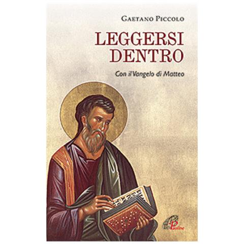 Gaetano Piccolo - Leggersi dentro. Con il Vangelo di Matteo - Foto 2