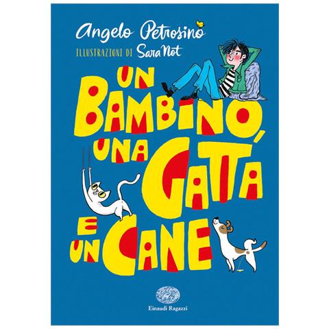 Angelo Petrosino - Un Bambino, Una Gatta E Un Cane. Ediz. A Colori - Foto 2