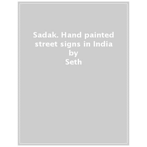 Aradhana Seth - Sadak. Hand Painted Street Signs In India - Foto 1