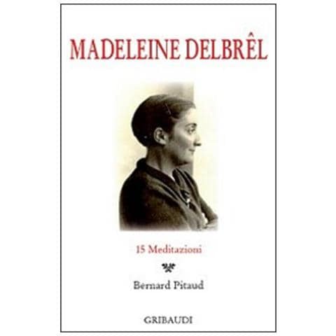 Bernard Pitaud - Madeleine Delbrêl. 15 meditazioni - Foto 1