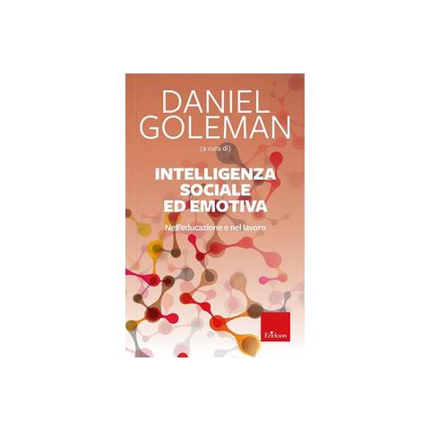 Daniel Goleman - Intelligenza sociale ed emotiva. Nell'educazione e nel lavoro. Nuova ediz. - Foto 1