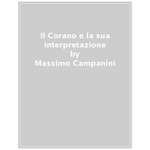 Massimo Campanini - Il Corano E La Sua Interpretazione. Nuova Ediz. - Foto 1