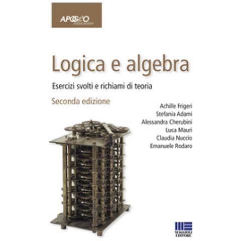 Logica E Algebra. Esercizi Svolti E Richiami Di Teoria - Foto 1