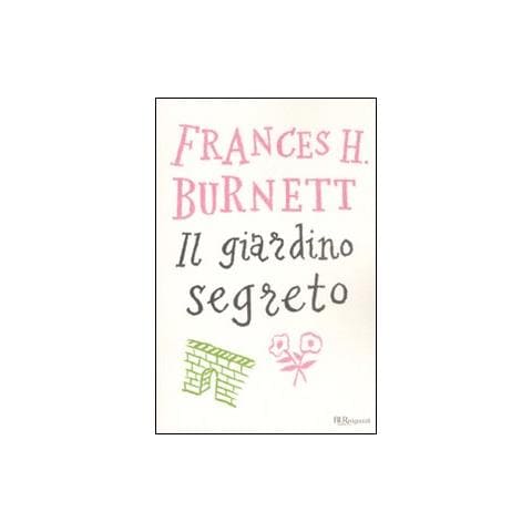 Frances Hodgson Burnett - Il giardino segreto. Ediz. integrale - Foto 1