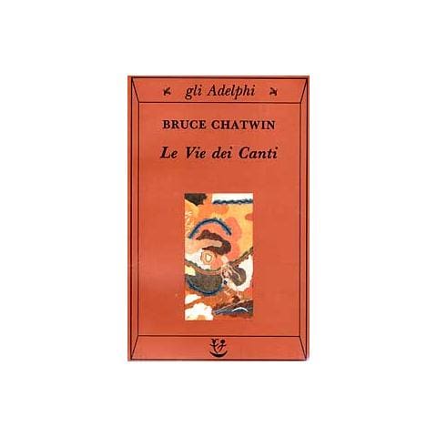 Bruce Chatwin - Le vie dei canti - Foto 1