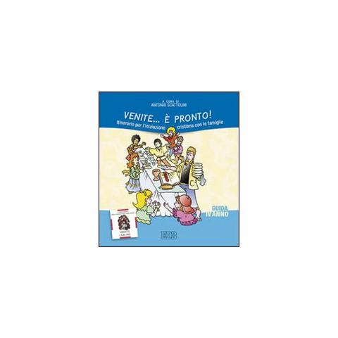 A. Scattolini - Venite... è pronto! Itinerario per l'iniziazione cristiana con le famiglie. IV anno. Guida - Foto 1