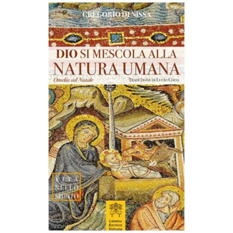 Gregorio di Nissa (san) - Dio si mescola alla natura umana. Omelia sul Natale - Foto 1