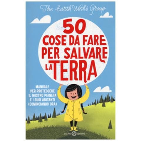 John Javna - 50 cose da fare per salvare la Terra. Manuale per proteggere il nostro pianeta e i suoi abitanti (cominciando ora). Nuova ediz. - Foto 1
