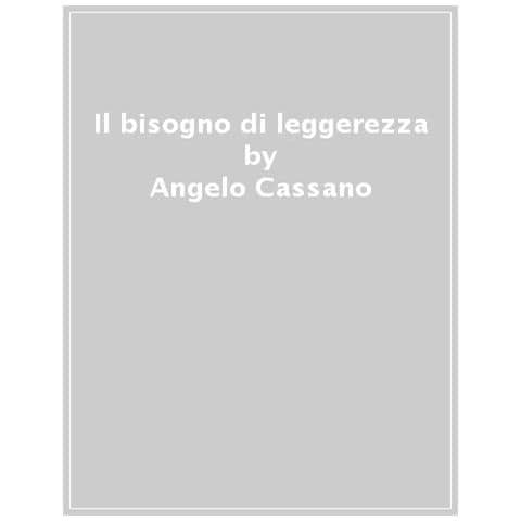 Angelo Cassano - Il Bisogno Di Leggerezza - Foto 1