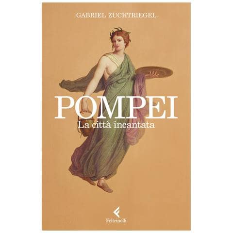 Gabriel Zuchtriegel - Pompei. La Città Incantata - Foto 2