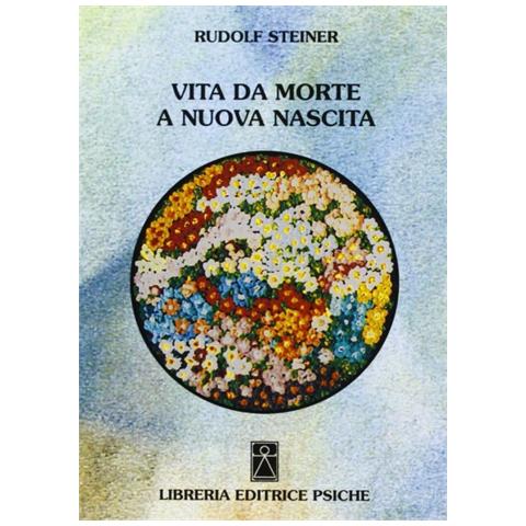 Rudolf Steiner - Vita da morte a nuova nascita - Foto 1