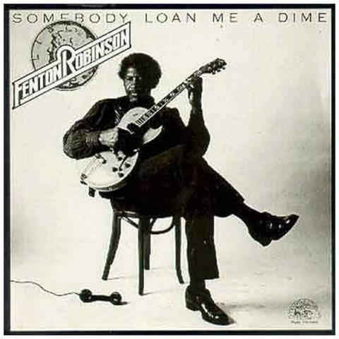 Fenton Robinson - Somebody Loan Me A Dime - Foto 1