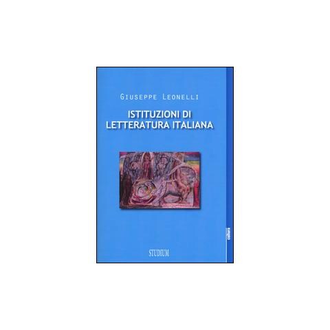 Giuseppe Leonelli - Istituzioni di letteratura italiana - Foto 1