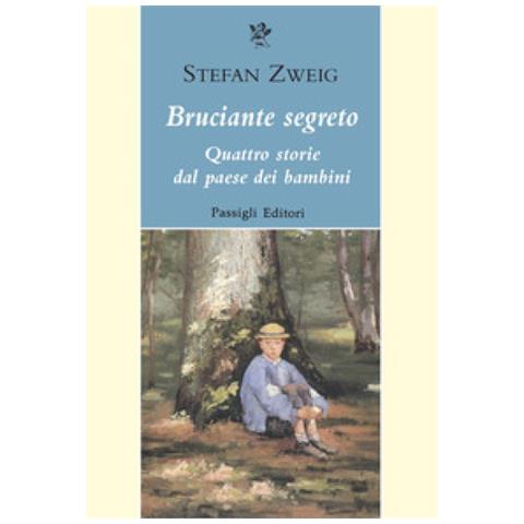 Stefan Zweig - Bruciante Segreto. Quattro Storie Dal Paese Dei Bambini - Foto 1