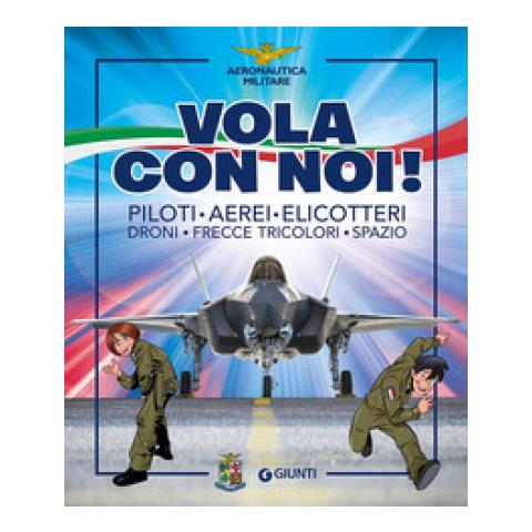 Fabio Redaelli - Vola con noi! Piloti, aerei, elicotteri, droni, Frecce Tricolori, spazio. Ediz. a colori - Foto 1
