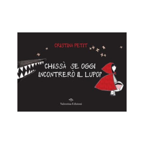 Cristina Petit - Chissà se oggi incontrerò il lupo? Ediz. a colori - Foto 1
