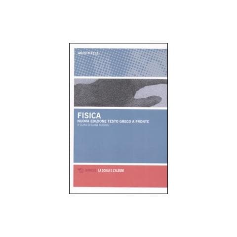 Aristotele - La fisica. Testo greco a fronte - Foto 1