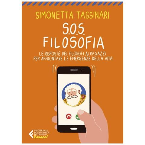 Simonetta Tassinari - S.O.S. Filosofia. Le risposte dei filosofi ai ragazzi per affrontare le emergenze della vita - Foto 1