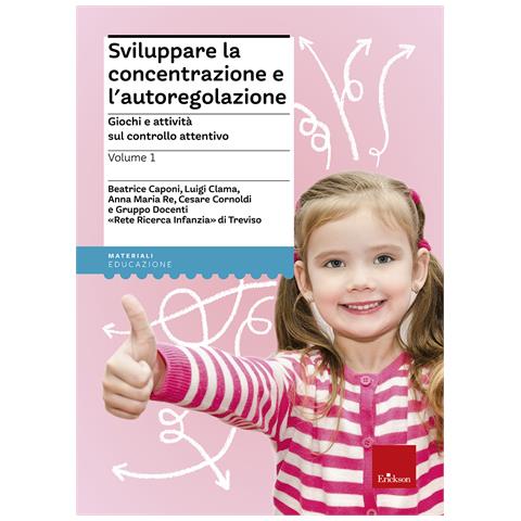 Beatrice Caponi - Sviluppare la concentrazione e l'autoregolazione. Vol. 1: Giochi e attività sul controllo attentivo - Foto 1