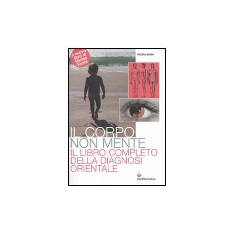 Il corpo non mente. Il libro completo della diagnosi orientale - Foto 2