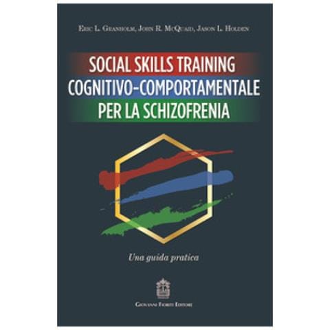 Eric L. Granholm - Social Skills Training cognitivo-comportamentale per la schizofrenia. Una guida pratica - Foto 1