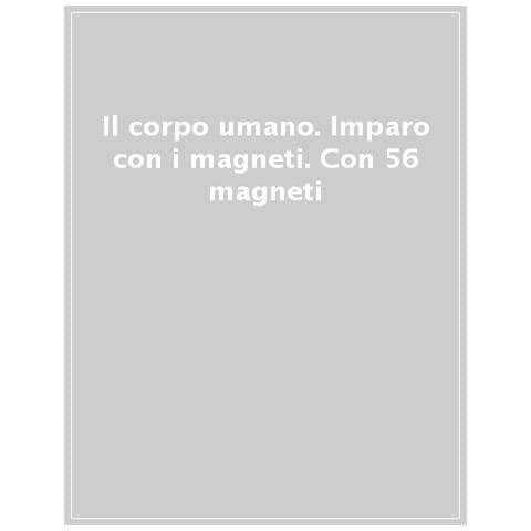 Il Corpo Umano. Imparo Con I Magneti. Con 56 Magneti. Con Tabellone - Foto 1