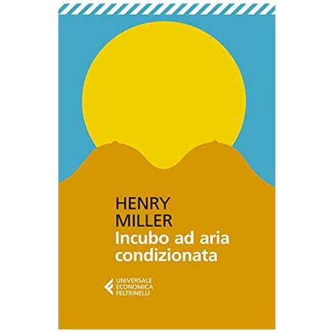 Henry Miller - L'Incubo ad aria condizionata - Foto 3