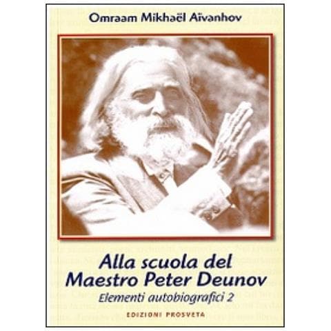 Omraam Mikhaël Aïvanhov - Allo scuola del maestro Peter Deunov. Elementi autobiografici 2 - Foto 2