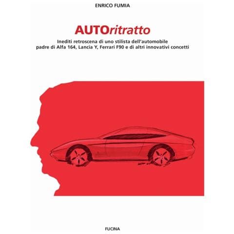 Autoritratto. Inediti retroscena di uno stilista dell'automobile, padre di Alfa 164, Lancia Y, Ferrari F90 e di altri innovativi concetti - Foto 2