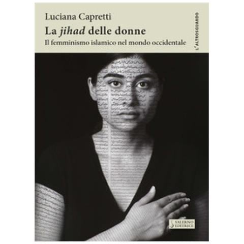 Luciana Capretti - La «jihad» Delle Donne. Il Femminismo Islamico Nel Mondo Occidentale - Foto 1
