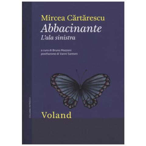 Mircea Cartarescu - Abbacinante. L'ala Sinistra - Foto 1