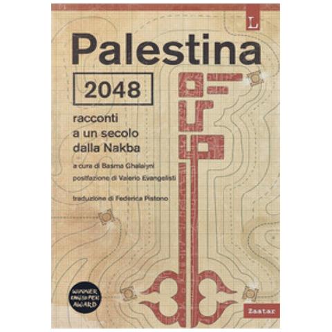 Basma Ghalayini - Palestina 2048. Racconti a un secolo dalla Nakba - Foto 1